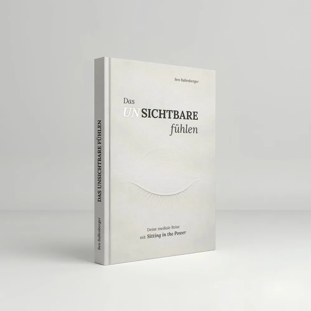 Buch „Das Unsichtbare fühlen – Deine mediale Reise mit Sitting in the Power“ von Ben Ballenberger, stehendes Hardcover
