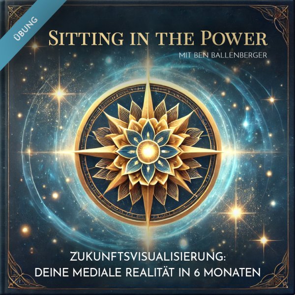 meditation-zukunftsvision-mediale-realitaet-6-monate Zukunftsvisualisierung Meditation für mediale Entwicklung und spirituelle Realität