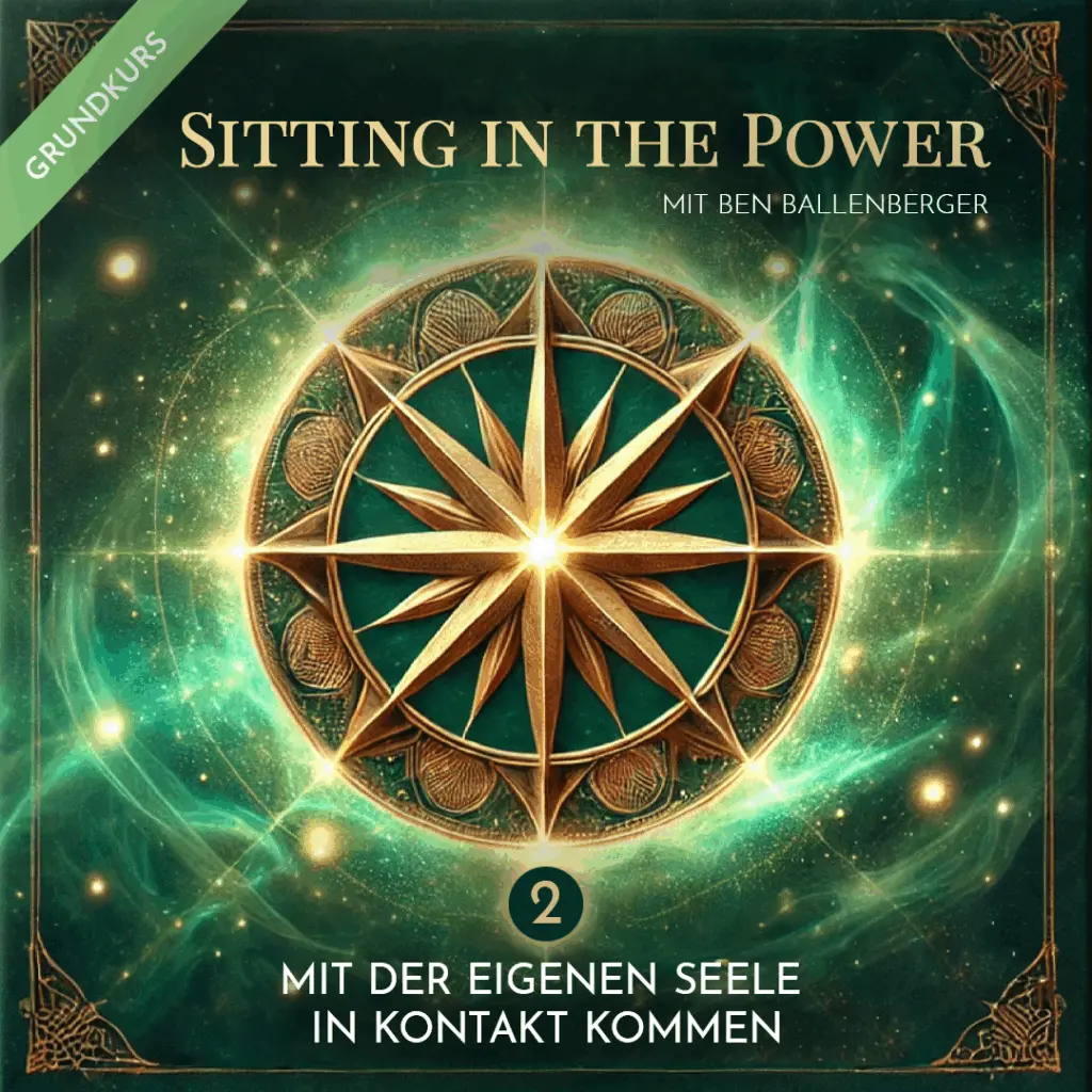 Meditation Begegnung mit der eigenen Seele - Sitting in the Power Teil 2
